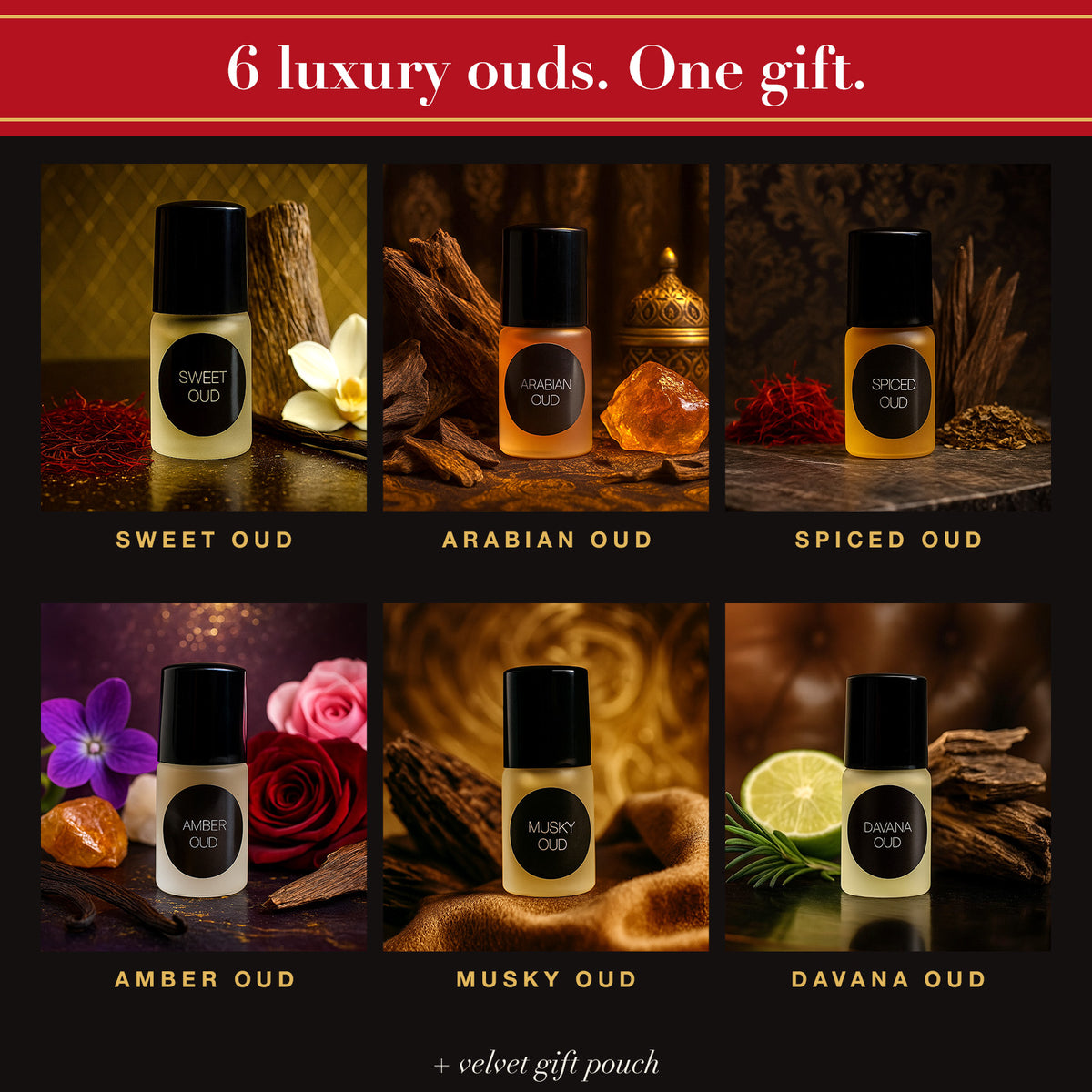 What's inside: Sweet, Arabian, Spiced, Amber, Musky and Davana Oud plus a velvet gift pouch