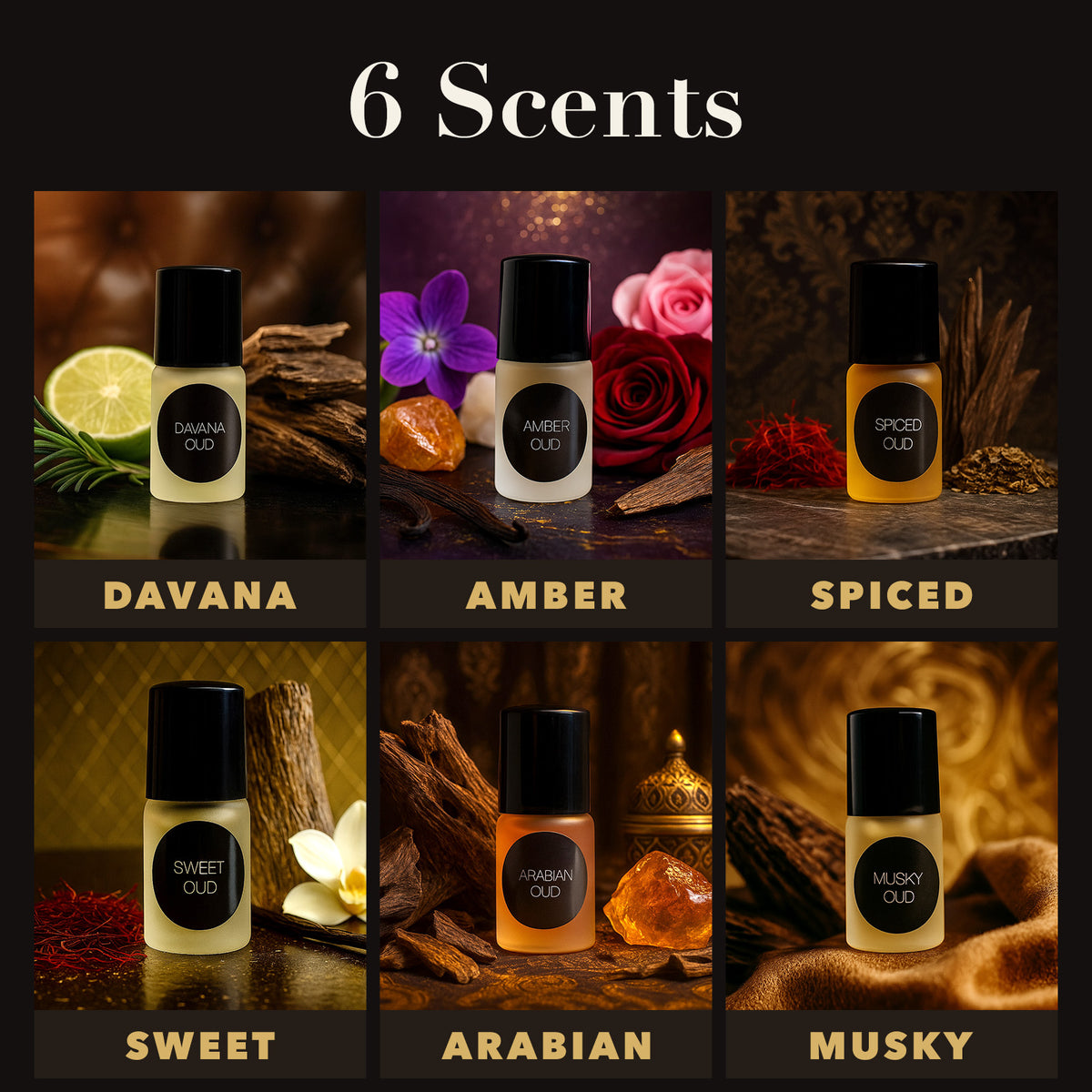 6 scents: Davana, Amber, Spiced, Sweet, Arabian and Musky Oud